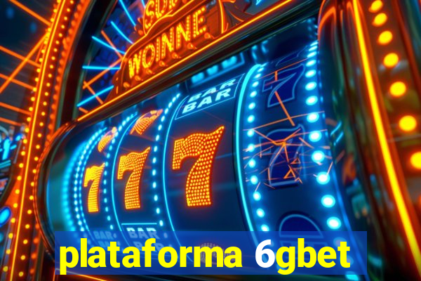 plataforma 6gbet